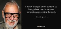 quote-i-always-thought-of-the-zombies-as-being-about-revolution-one-generation-consuming-the-g...jpg