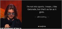 quote-i-m-not-into-sports-i-mean-i-like-gatorade-but-that-s-as-far-as-it-goes-mitch-hedberg-14...jpg